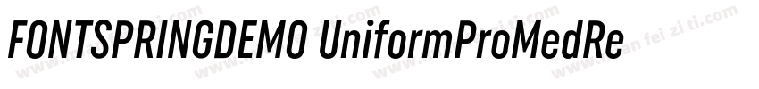 FONTSPRINGDEMO UniformProMedRegular字体转换